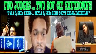 TWO JUDGES…TWO SOVCIT SHUTDOWNS! “I’M A 5/5THs MAN NOT A 3/5THs DRED SCOTT LEGAL IMBECILE!”