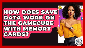 How Does Save Data Work On The GameCube With Memory Cards? - Trend Unwrapper