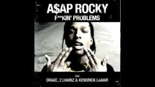 Fuckin Problem (Audio) - ASAP Rocky, 2Chainz, Drake, Kendrick Lamar