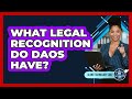 What Legal Recognition Do DAOs Have? - AI and Technology Law