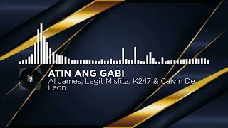 Atin Ang Gabi - Al James, Legit Misfitz, K247 & Calvin De Leon (Redrum)