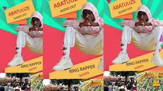 Ring Rapper Ratata - Abatuuze (Official Audio)