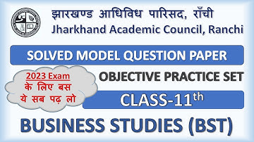 Class 11th Business Studies BST Model Paper |JAC Board Class 11th Model Set for Exam of 2023|