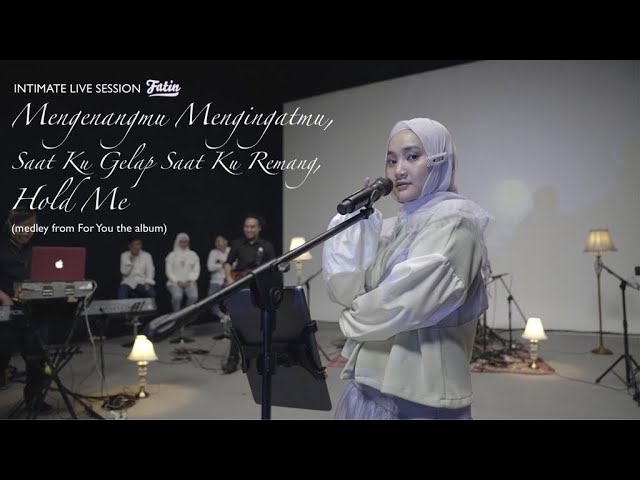 Fatin Live Intimate Session | Mengenangmu Mengingatmu, Saat Ku Gelap Saat Ku Remang, Hold Me class=