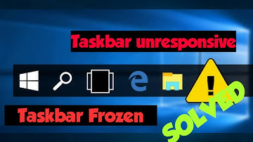 How To Fix Taskbar Unresponsive  Not Loading Frozen  Or Not Working In Windows