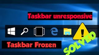 How To Fix Taskbar Unresponsive  Not Loading Frozen  Or Not Working In Windows