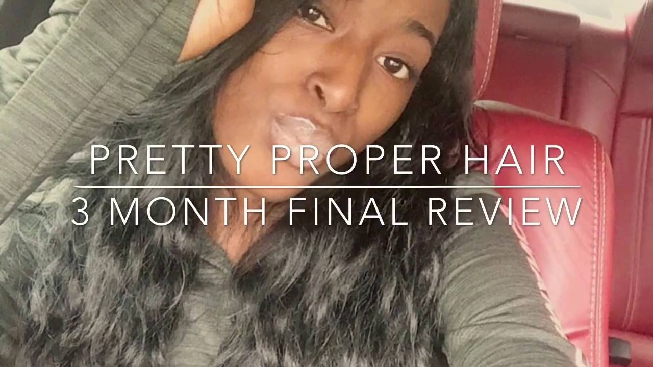 Pretty Proper Hair 3 Month Final Review Youtube