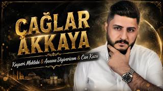Çağlar Akkaya - Kayseri Mektebi & Annene Diyivericem & Can Kuzu