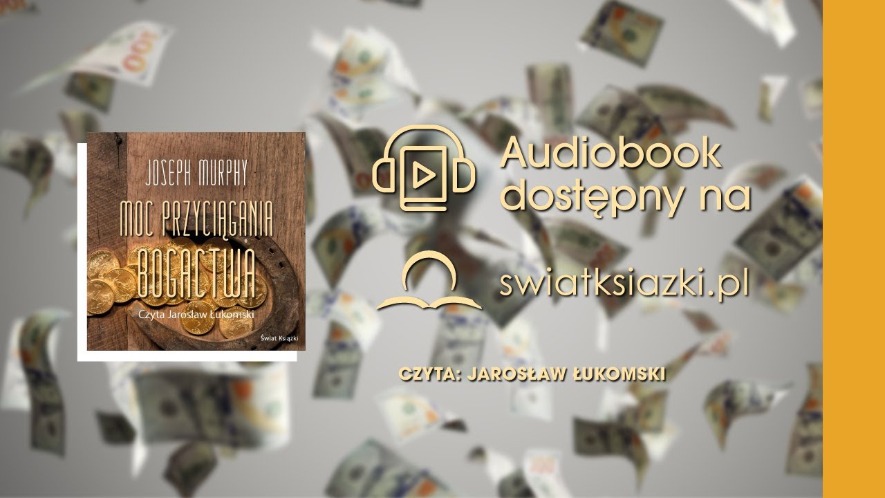 "Moc przyciągania bogactwa" Joseph Murphy fragment audiobooka