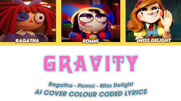 GRAVITY but Ragatha - Pomni - Miss Delight cover it| COLOR CODED LYRICS | SllyGek