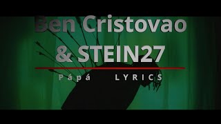PÁPÁ | ft. Ben Cristovao & STEIN27 | LYRICS (text)