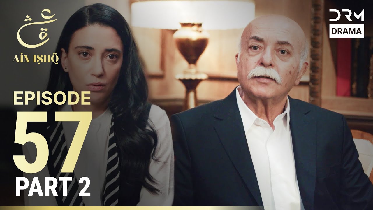 Turkish Drama in Urdu | Ain Ishq | Episode 57 - Part 2 | One Love | UD1O