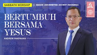 🔴 [LIVE] Sabbath Worship : ' Bertumbuh Bersama Yesus ' - Andrew Pakpahan