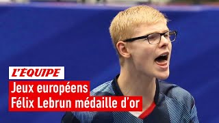 Tennis de table - Félix Lebrun médaille d'or aux Jeux européens : sa finale en intégralité