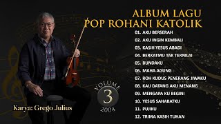Album Lagu Pop Rohani Katolik Vol 3 Cipt Grego Julius