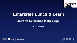 Lunch and Learn: Jotform Enterprise Mobile App