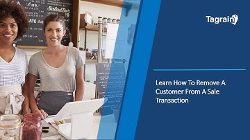 Learn How To Remove A Customer From A Sale Transaction