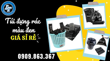 BỎ SỈ TÚI ĐỰNG RÁC MÀU ĐEN GIÁ RẺ TẠI LÊ THANH