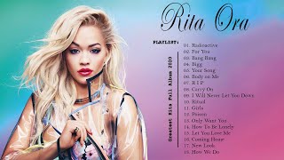 Rita Ora Greatest Hits Full Album 2019 - Best Songs of Rita Ora full Playlist 2021