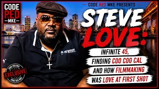 STEVE LOVE: INFINITE 45, FINDING COO COO CAL AND HOW FILMMAKING WAS LOVE AT FIRST SHOT