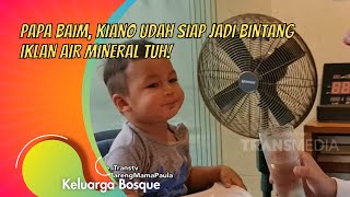 PAPA BAIM, KIANO UDAH SIAP JADI BINTANG IKLAN AIR MINERAL TUH! | KELUARGA BOSQUE (4/2/21) P1