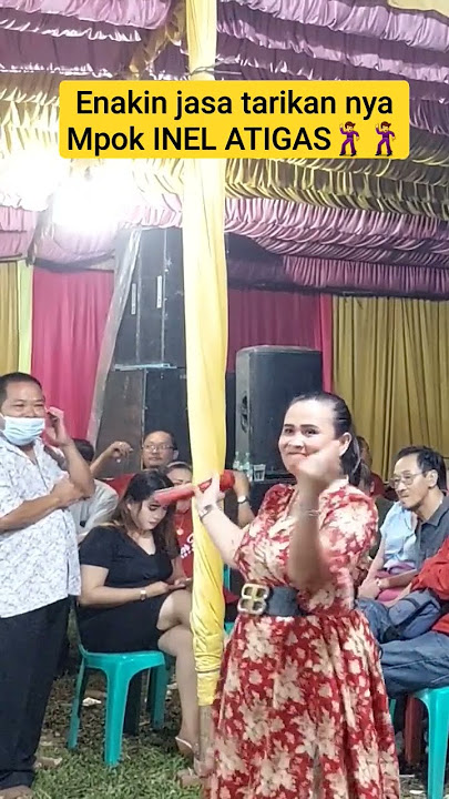 Inel atigas salah satu penyanyi gambang kromong modern yg punya tarikan tinggi🕺💃 #cokek #stambul