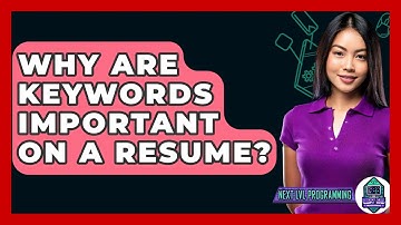 Why Are Keywords Important On A Resume? - Next LVL Programming