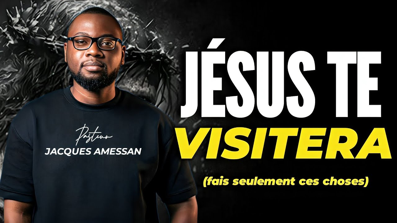 JÉSUS LE DIEU QUI VISITE || PST JACQUES AMESSAN 