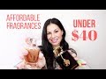 MY FAVORITE AFFORDABLE FRAGRANCES | PERFUMES UNDER $40
