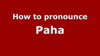 How to pronounce Paha (Brazilian Portuguese/Brazil)  - PronounceNames.com