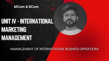 Unit IV: International Marketing Management | Globalization, Segmentation & Marketing Mix