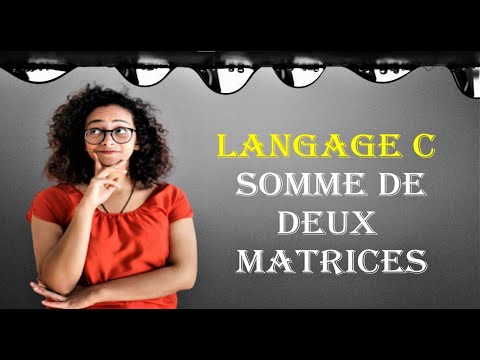 Langage c somme de deux matrices