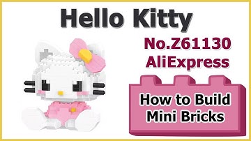 How to Build Mini Blocks Hello Kitty Z61130 (AliExpress) Review Instructions Specifications