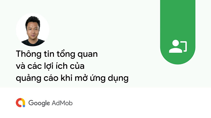 Hiển thị quảng cáo admob thế nào cho đúng cách