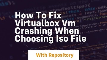How to fix virtualbox vm crashing when choosing iso file