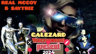 Real Mccoy & Saytriz - Automatic Lover (Galezard Present 2024)🎵👥💙
