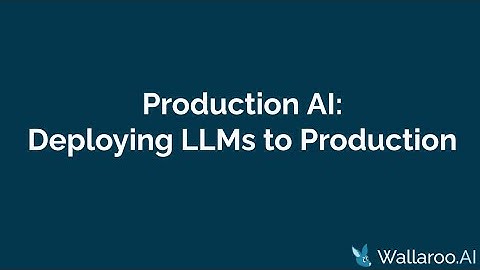 Production AI: Deploying LLMs to Production in Wallaroo