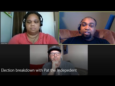 Election Breakdown with Pat the Independent and Jackie Part 2