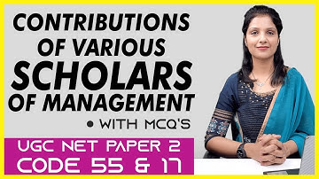 Contributions of Various Scholars  of Management - UGC Net Code 55 &17 - Unit 1
