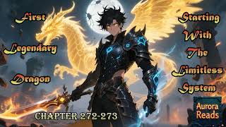 [AUDIO STORY] First Legendary Dragon - Starting With The Limitless System || Chapter 272-273