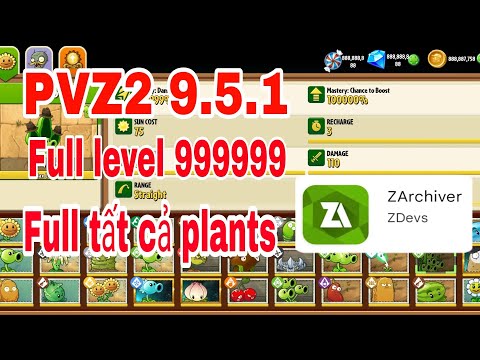 hack zombie 2 - Pvz2 9.5.1. hướng dẫn cách để có tất cả Plants full level 999999 - Phan lâm phong.