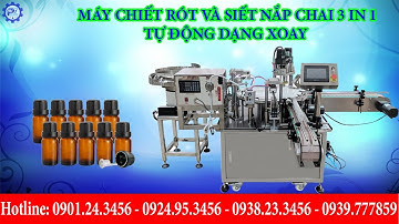 Máy Chiết Rót Và Siết Nắp Chai 3 In 1 Tự Động Dạng Xoay