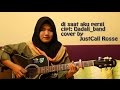 biking baper lagunya dadali di saat aku pergi cover by justcall rosse