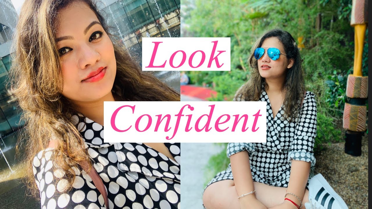 How to look confident in 2019 // build self confidence #swapnilguha makeup artist