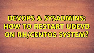 Celebrity DevOps & SysAdmins: How to restart udevd on RH/CentOS system? Net Worth