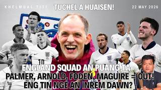 England squad: Palmer, Foden, Arnold, Maguire = OUT! Tuchel-a squad thlanin mipui a barakhaih! screenshot 5