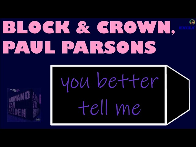 Block & Crown, Paul Parsons - You Better Tell Me