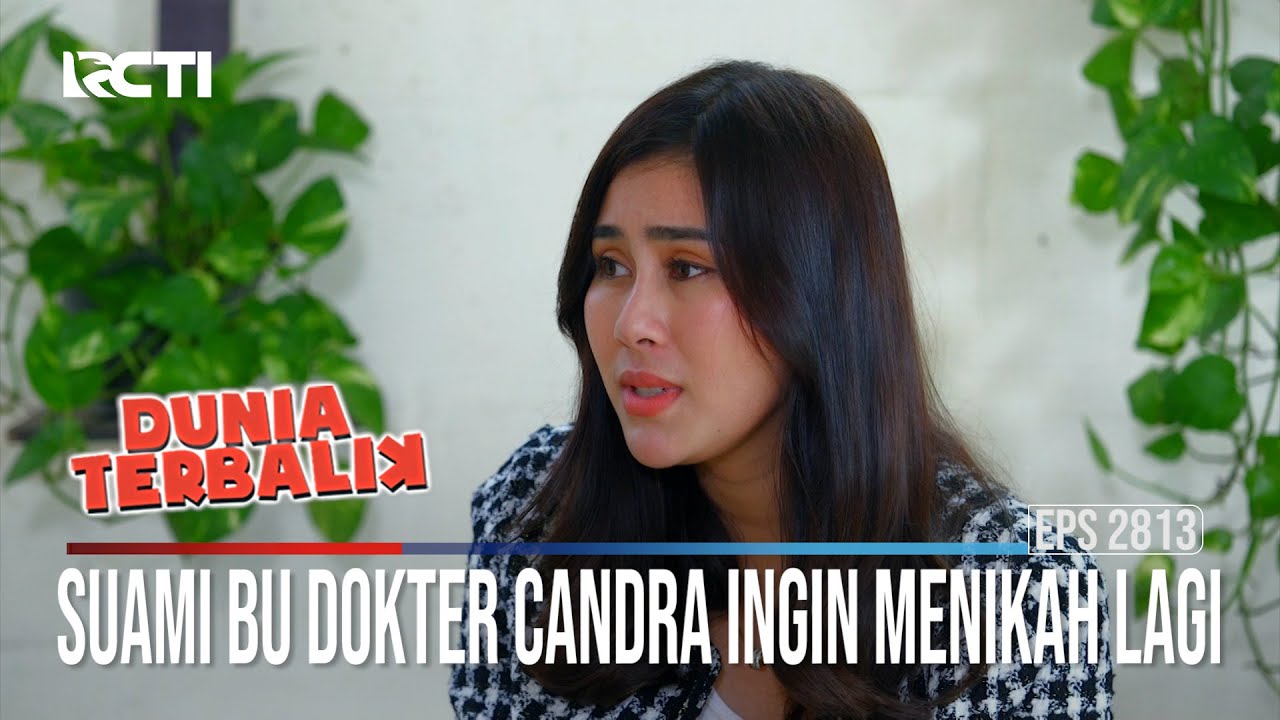 Suami Bu Dokter Candra Ingin Menikah Lagi - Dunia Terbalik