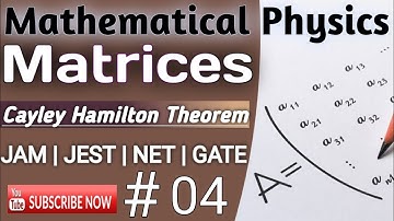 Mathematical physics for JAM | JEST | GATE | NET | Matrices | cayley hamilton theorem | Lecture 04
