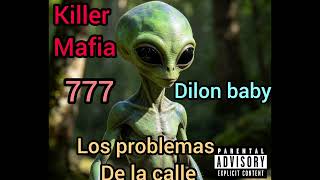 Los problemas  de la calle Dilon baby x killer mafia video original